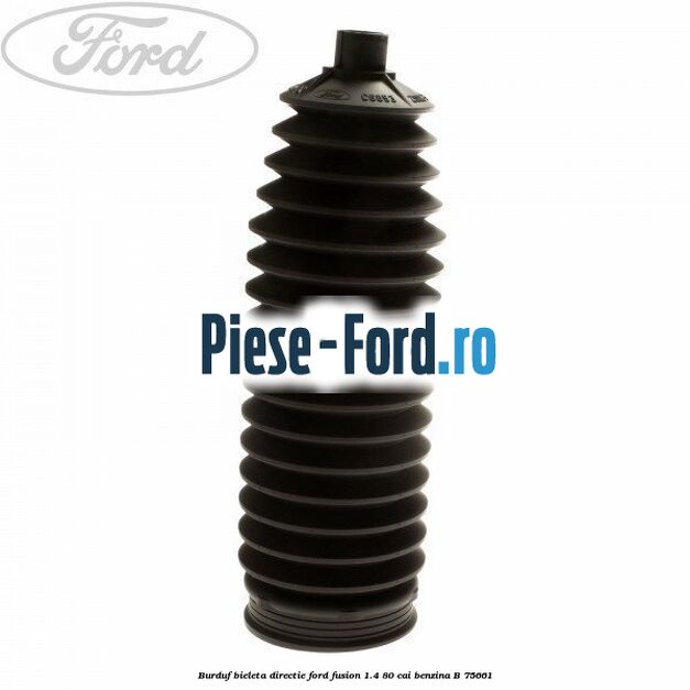 Burduf bieleta directie Ford Fusion 1.4 80 cai